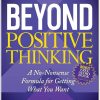 Beyond Positive Thinking: The Advanced Formula for Total Success Revealing a Guaranteed Path to Getting the Results You Want by Robert Anthony