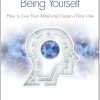 Breaking the Habit of Being Yourself Book Summary