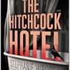 The Hitchcock Hotel A Novel by Stephanie Wrobel