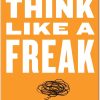 Think Like a Freak by Steven D. Levitt - Stephen J Dubner