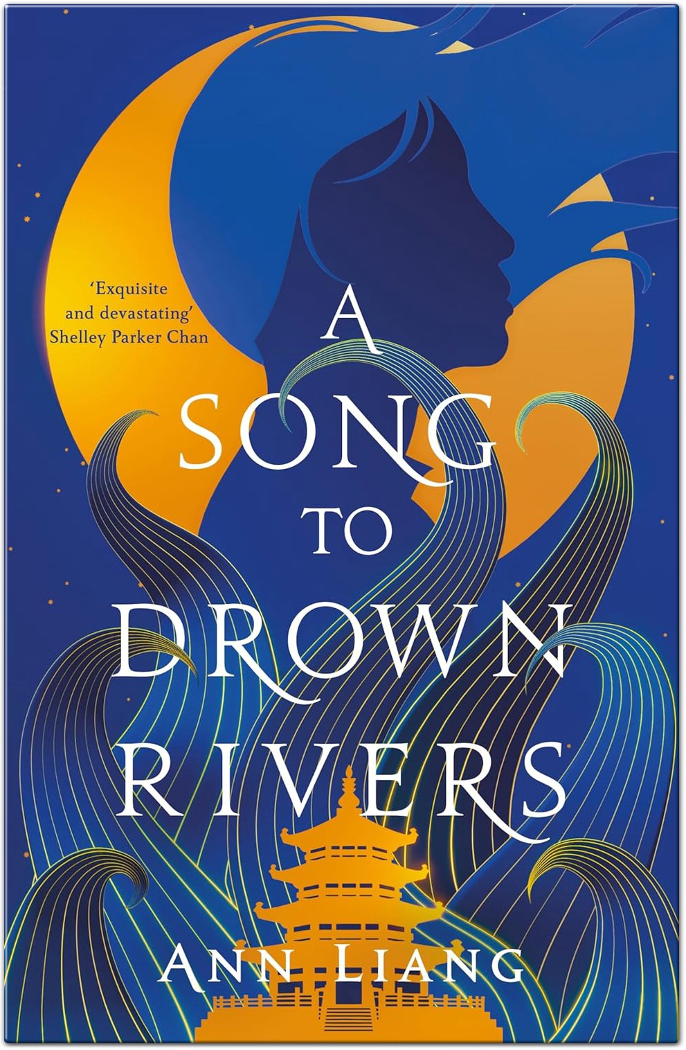 A Song to Drown Rivers A Novel by Ann Liang