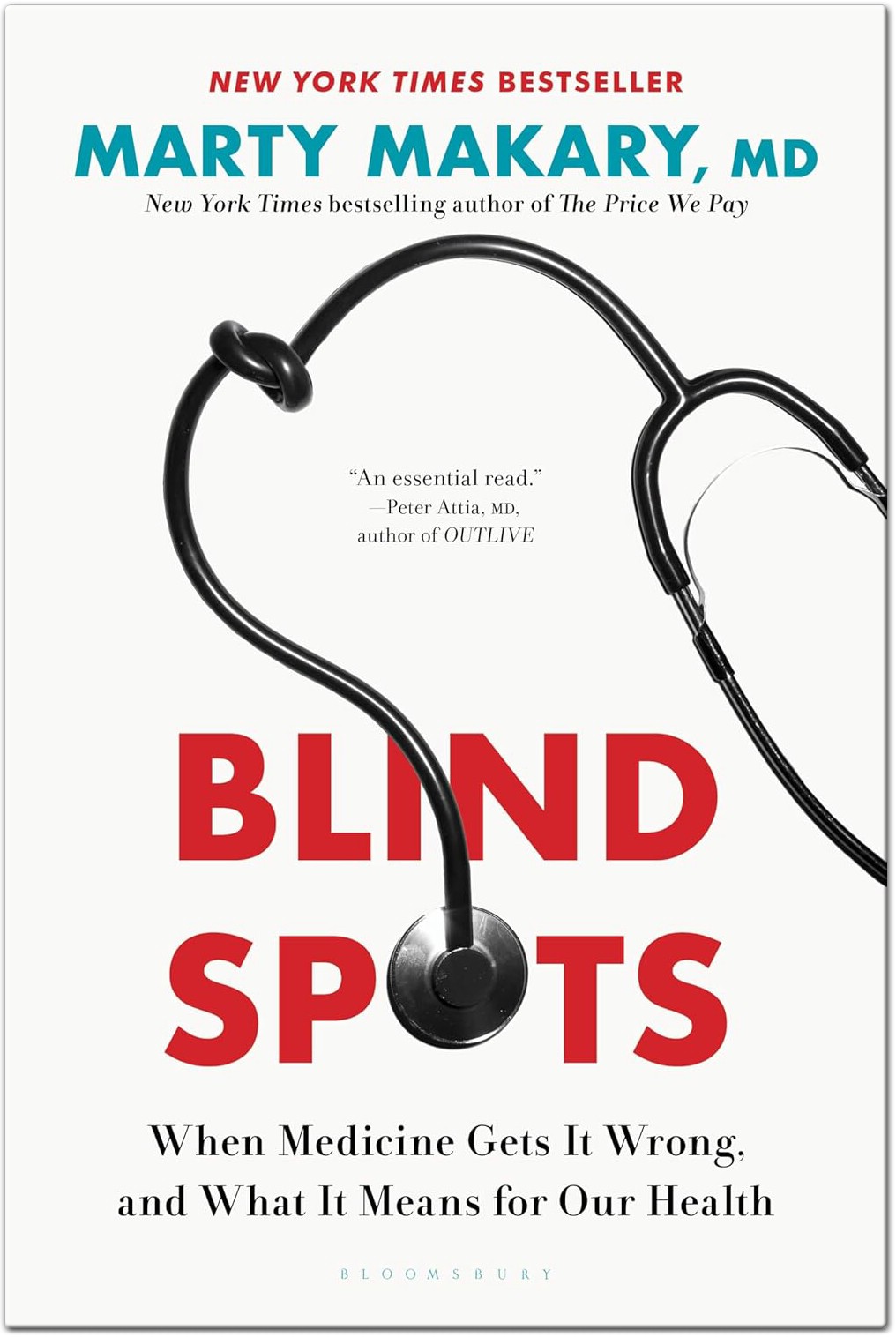 Blind Spots: When Medicine Gets It Wrong and What It Means for Our Health by Marty Makary