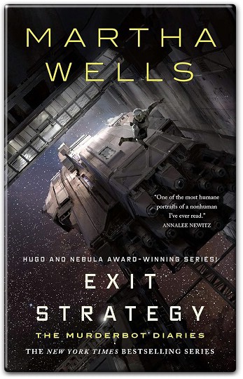 Exit Strategy: A Detailed Summary of Murderbot Diaries Book 4