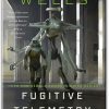 Fugitive Telemetry The Murderbot Diaries 6