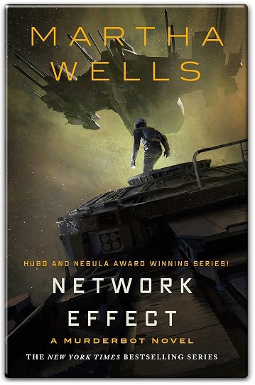 Network Effect A Murderbot Novel The Murderbot Diaries 5