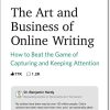 The Art and Business of Online Writing How to Beat the Game of Capturing and Keeping Attention by Nicolas Cole