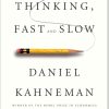 Thinking Fast and Slow by Daniel Kahneman