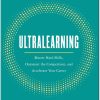 Ultralearning Master Hard Skills - Outsmart the Competition and Accelerate Your Career by Scott H. Young