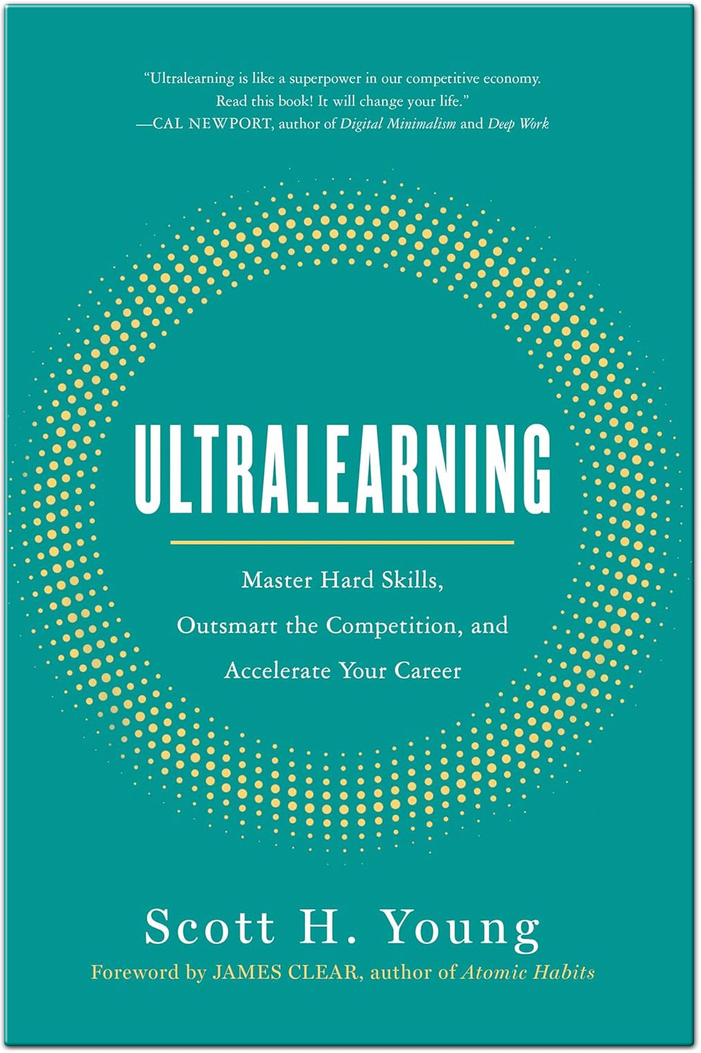 Ultralearning Master Hard Skills - Outsmart the Competition and Accelerate Your Career by Scott H. Young