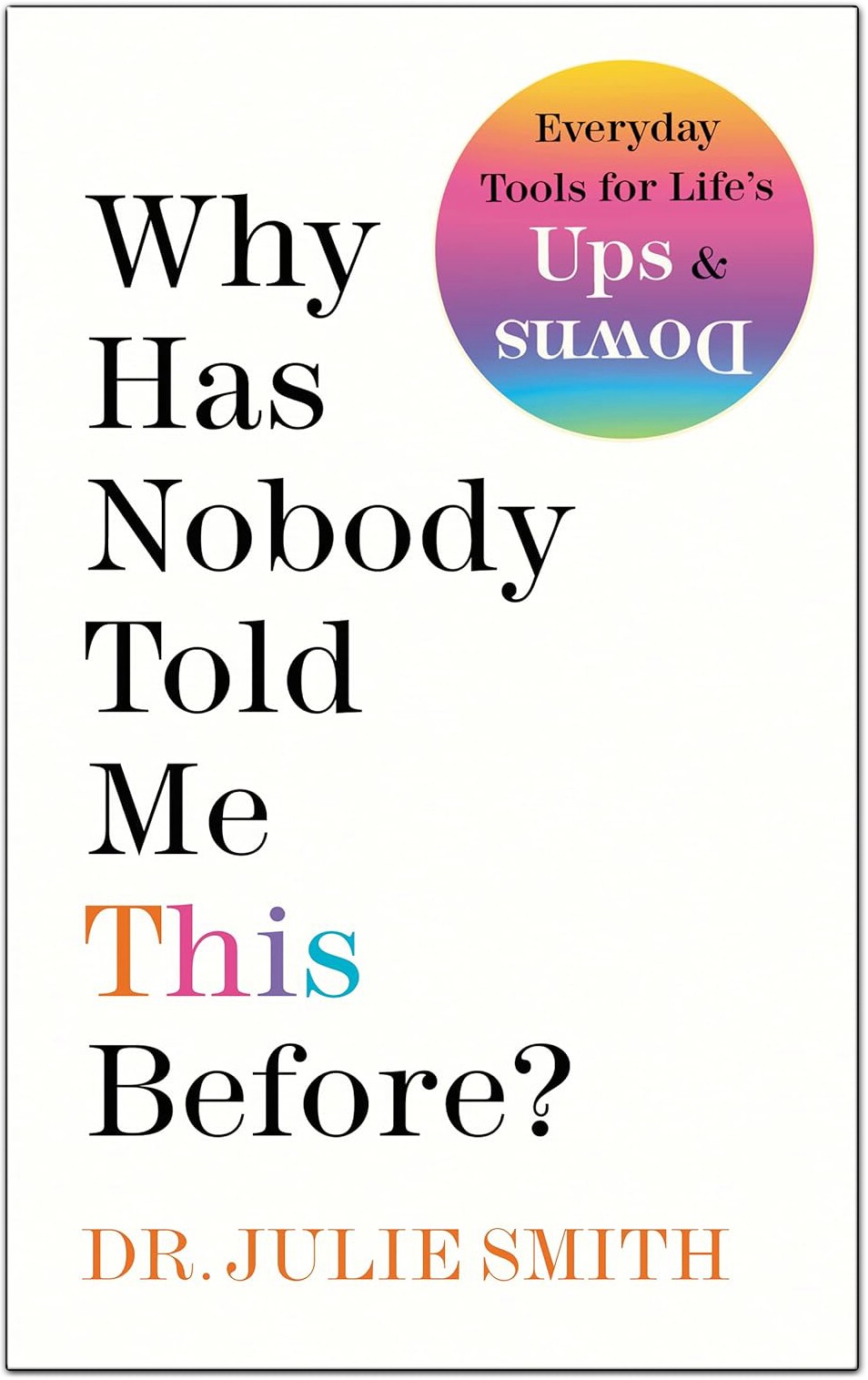Why Has Nobody Told Me This Before by Julie Smith