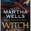 Book Summary: Witch King The Rising World 1 A Novel by Martha Wells