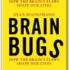 Brain Bugs By Dean Buonomano Book Summary