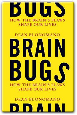 Brain Bugs By Dean Buonomano Book Summary