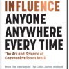 How to Influence Anyone Anywhere Every Time