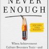 How to Combat Toxic Achievement Culture – Never Enough Book Summary