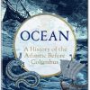 Ocean – The Atlantic Before Columbus by John Haywood