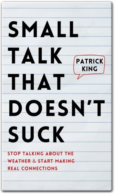 How to Make Conversations Count: A Summary of Small Talk That Doesn't Suck