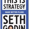 Master Planning with Seth Godin's This Is Strategy – Book Summary