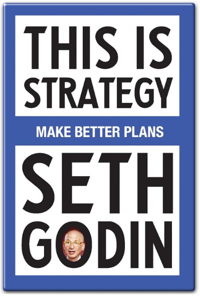 Master Planning with Seth Godin's This Is Strategy – Book Summary