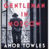 A Gentleman in Moscow By Amor Towles Book Summary