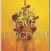 This Woven Kingdom (Book 1) Summary & Review