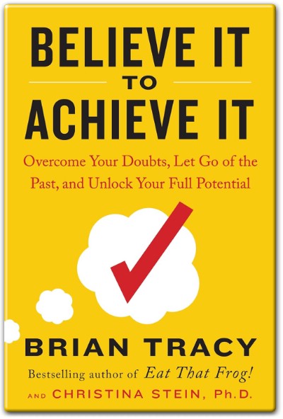 Believe It to Achieve It Book Summary