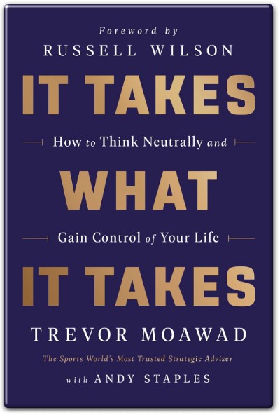 It Takes What It Takes by Trevor Moawad Book Summary