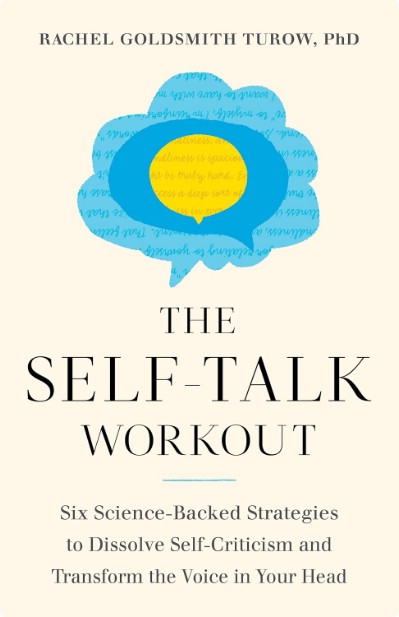 The Self-Talk Workout by Rachel Goldsmith Turow Book Summary & Key Takeaways