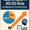 10 Ultra-Effective Ways to Apply the 8020 Rule for Maximum Productivity