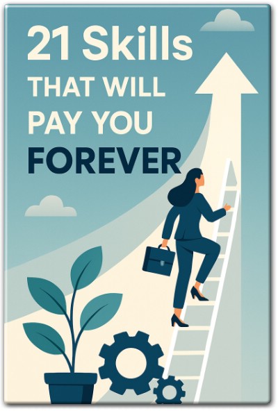 21 Skills That Will Pay You Forever