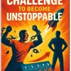 6-Month Challenge to Become Unstoppable
