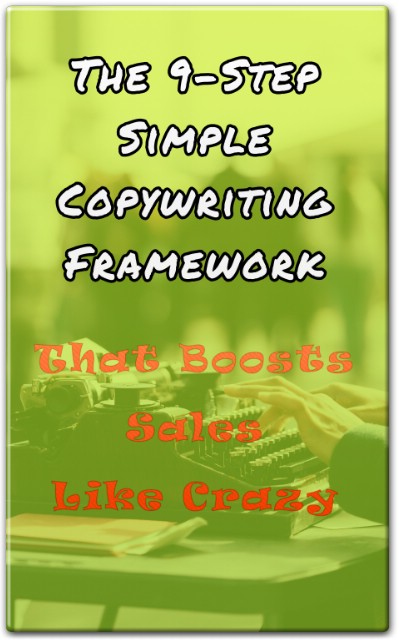 The 9-Step Simple Copywriting Framework That Boosts Sales Like Crazy