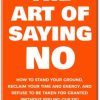 The Art Of Saying NO Book Summary